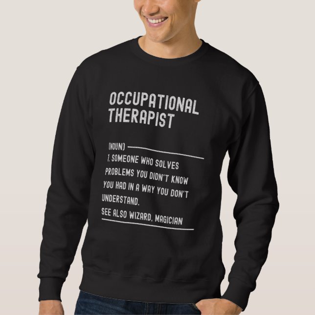 Occupational Therapist Definition  Job Title Sweatshirt (Front)