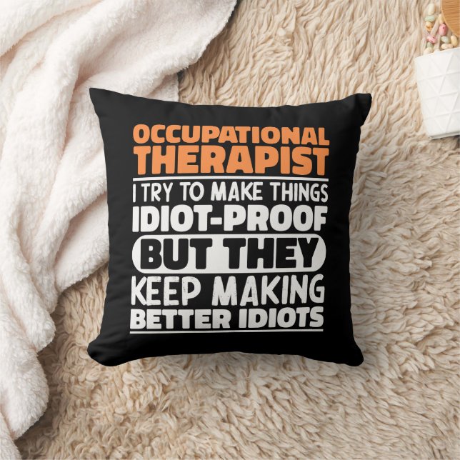 Occupational Therapist I Try To Make Things Funny  Cushion (Blanket)