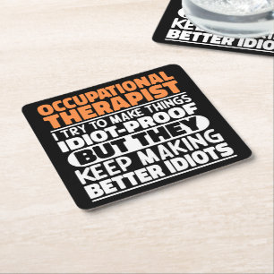 Occupational Therapist I Try To Make Things Funny Square Paper Coaster