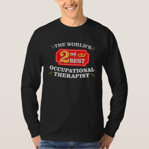 Occupational Therapist Ot  Appreciation Work Joke  T-Shirt