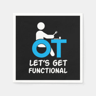 Occupational Therapist Ot Lets Get Functional Whee Napkin