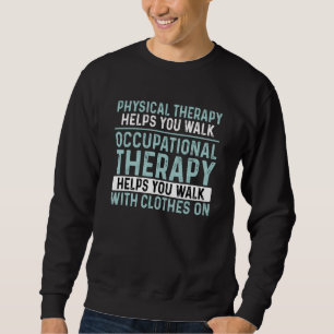 Occupational Therapist OT Squad Healthcare Profess Sweatshirt