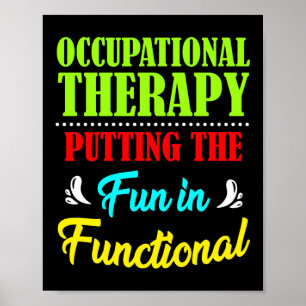 Occupational Therapist Putting The Fun In Poster