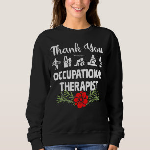 Occupational Therapist Thank You Appreciation Ot T Sweatshirt