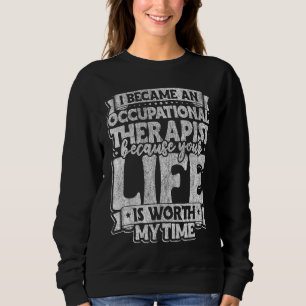 Occupational Therapy Apparel OT Therapist for Men Sweatshirt