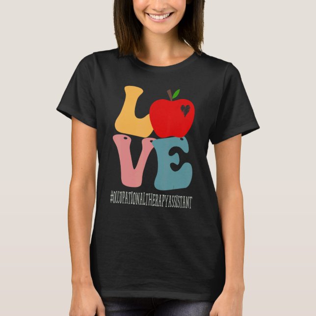 Occupational Therapy Assistant Love Groovy Back To T-Shirt (Front)