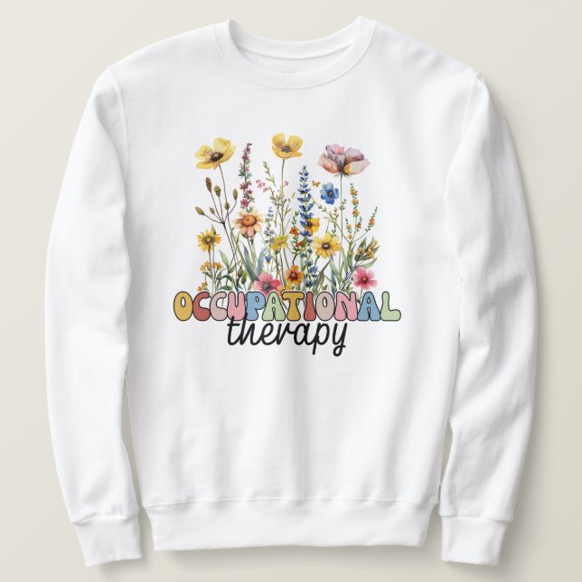 Occupational Therapy COTA Physical Therapist Sweatshirt (Design Front)