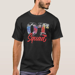 Occupational Therapy For A Squad Ot Physical Thera T-Shirt