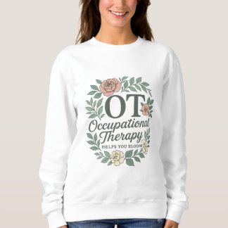 Occupational Therapy Helps You Bloom Floral Wreath Sweatshirt
