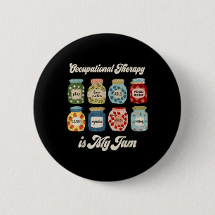 Occupational Therapy Is My Funny Jam Ot Therapist 6 Cm Round Badge