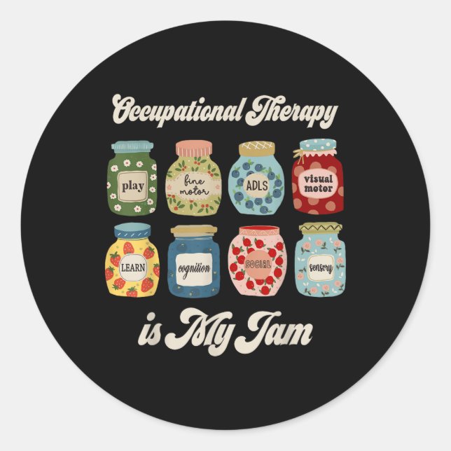 Occupational Therapy Is My Funny Jam Ot Therapist  Classic Round Sticker (Front)