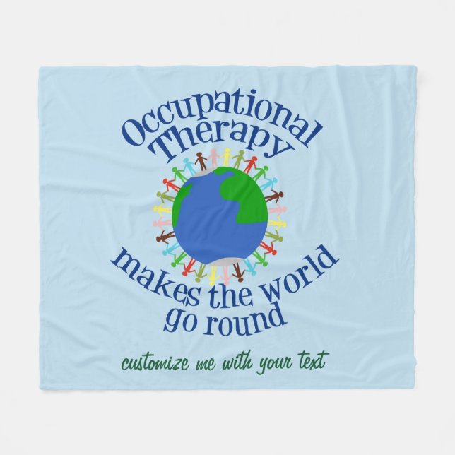 Occupational Therapy Makes the World Go Round Fleece Blanket (Front (Horizontal))