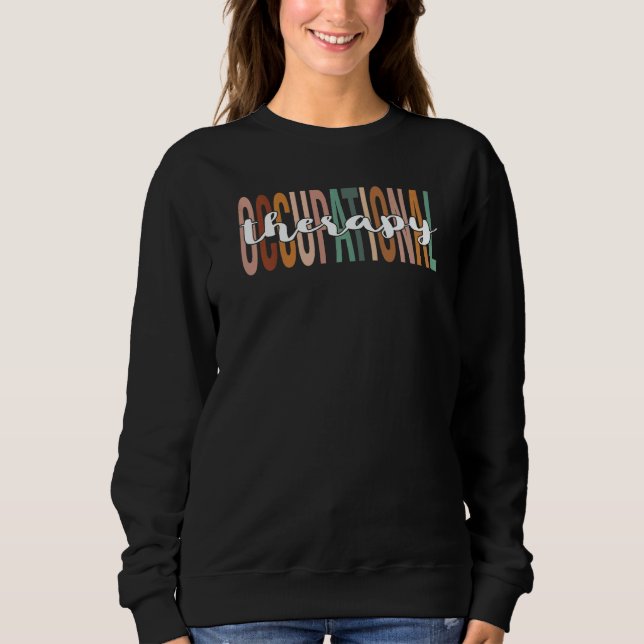 Occupational Therapy OT Month Occupational Therapi Sweatshirt (Front)