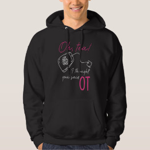 Occupational Therapy Profession Healthcare OT Tea  Hoodie