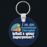 Occupational Therapy Superhero Cute Blue OT Key Ring<br><div class="desc">I’m an occupational therapist,  what’s your superpower? A funny OT keychain gift for someone in the field of occupational therapy. Cute inspirational shooting stars next to the quote.</div>