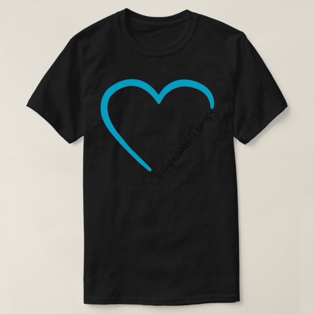 Occupational Therapy  Therapist  Heart  T-Shirt (Design Front)