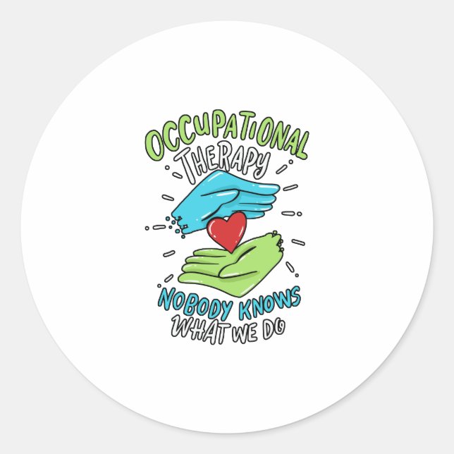 Occupational Therapy Therapist Nurse Gift Classic Round Sticker (Front)
