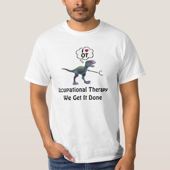 Occupational Therapy We Get It Done Dinosaur T-Shirt (Front)