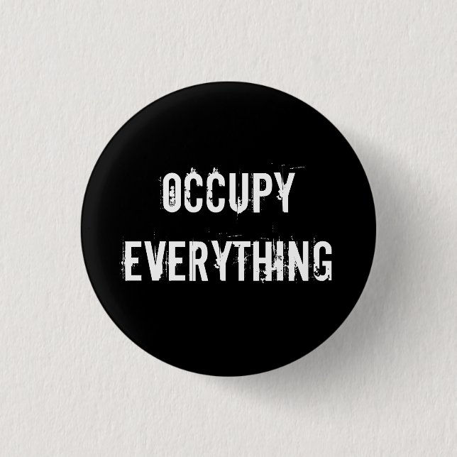"OCCUPY EVERYTHING" button (Front)