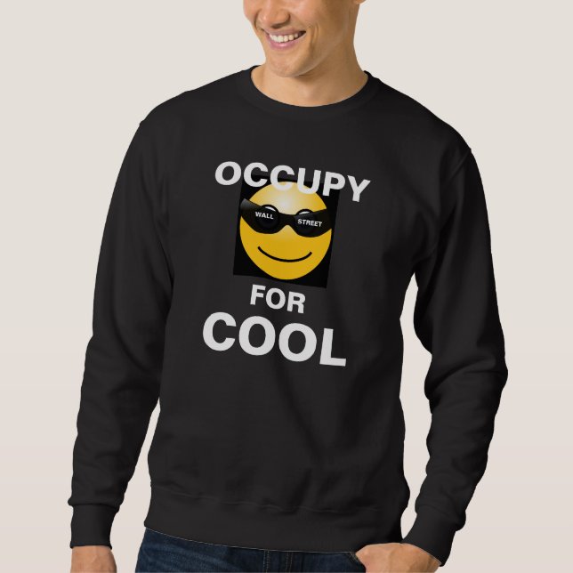 OCCUPY FOR COOL SWEATSHIRT (Front)