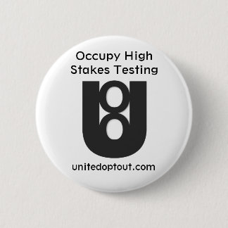Occupy High Stakes Testing Button