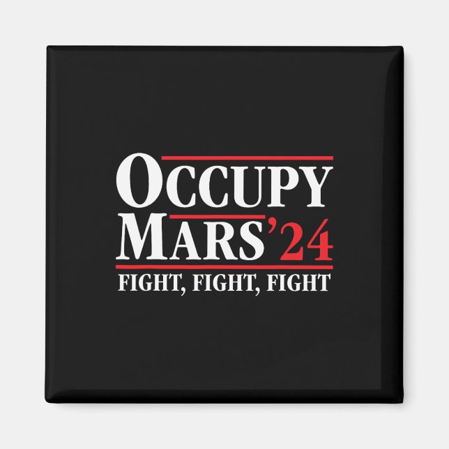 Occupy Mars Astronomy Space Fight Trum  Magnet (Front)