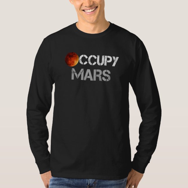 Occupy Mars Astronomy Space Science   T-Shirt (Front)