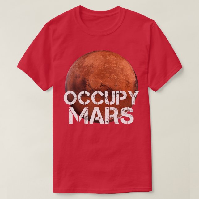 Occupy Mars erraforming Planet Solar System Astron T-Shirt (Design Front)