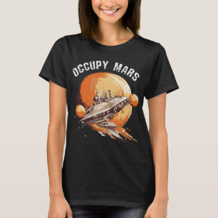 Occupy Mars Space Explorer Astronomy Rocket Scienc T-Shirt