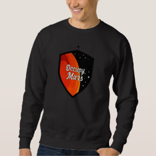 Occupy Mars Sweatshirt