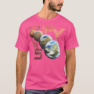 Occupy Mars Terraform Space Astronomy Alien Life 	 T-Shirt