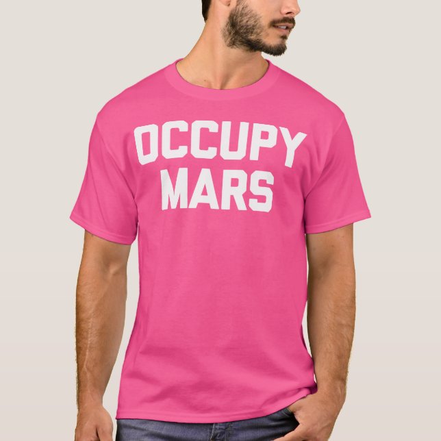 Occupy Mars Tshirt Funny Planet Solar System Astro (Front)