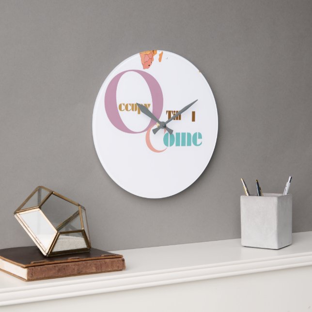 Occupy Till I Come | Modern Wall Clock (Office)