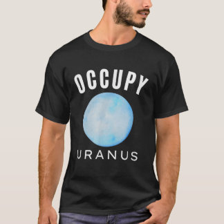 Occupy Uranus Art Planet Uranus Solar System Space T-Shirt