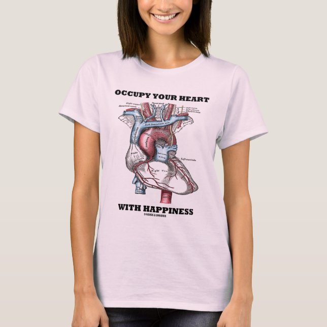 Occupy Your Heart With Happiness (Anatomical) T-Shirt (Front)