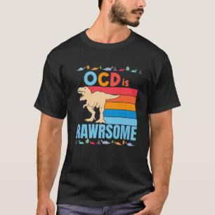 OCD Is Awesome Boys Girls OCD Awareness Dinosaur O T-Shirt