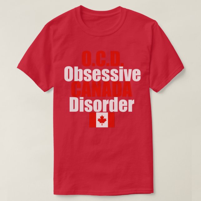 OCD Obsessive Canada Disorder Humour T-Shirt (Design Front)