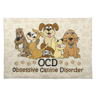OCD Obsessive Canine Disorder Placemat