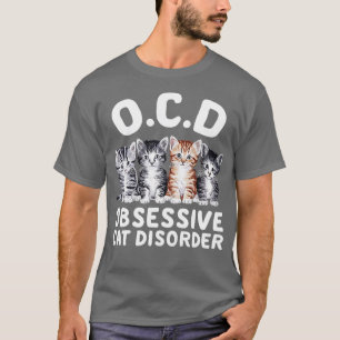 ocd Obsessive Cat Disorder T-Shirt