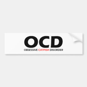OCD - Obsessive Catfish Disorder Bumper Sticker
