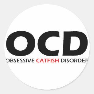 OCD - Obsessive Catfish Disorder Classic Round Sticker