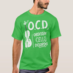 OCD Obsessive Cello Disorder Cellist Gift Idea T-Shirt