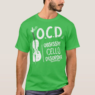 OCD Obsessive Cello Disorder Cellist Gift Idea T-Shirt