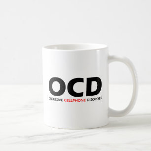 OCD - Obsessive Cellphone Disorder Coffee Mug