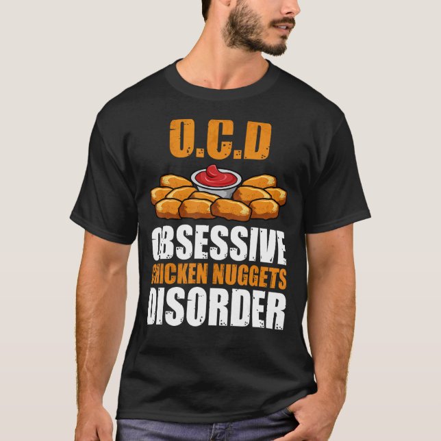OCD Obsessive Chicken Nugget Disorder T-Shirt (Front)