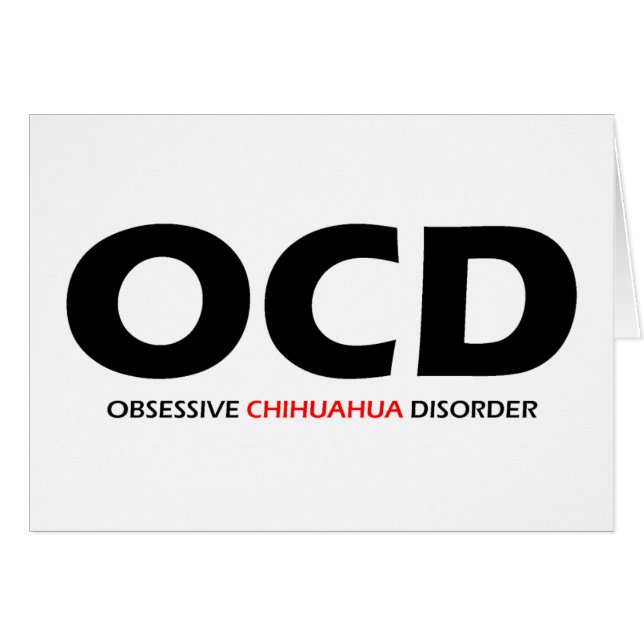 OCD - Obsessive Chihuahua Disorder (Front Horizontal)