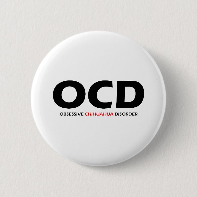 OCD - Obsessive Chihuahua Disorder 6 Cm Round Badge (Front)