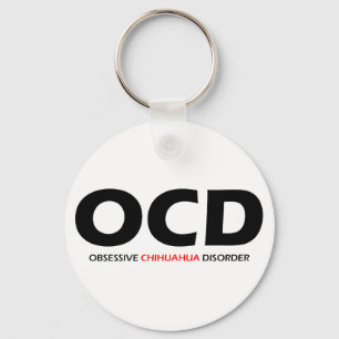 OCD - Obsessive Chihuahua Disorder Key Ring