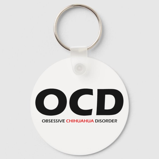OCD - Obsessive Chihuahua Disorder Key Ring (Front)