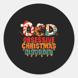 Ocd Obsessive Christmas Disorder Funny Christmas  Classic Round Sticker